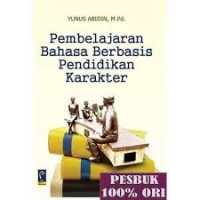 Pembelajaran Bahasa Berbasis Pendidikan Karakter (1.T, 2.T, 3.T, 4.T, 5.T,6.T)