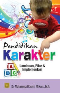 Pendidikan Karakter : Landasan, Pilar dan Implementasi (1.T,2.T,3.T,4.T,5.T,6.T)