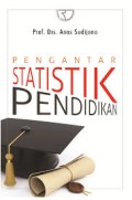 Pengantar Statistik Pendidikan (1.T, 2.T, 3.T, 4.T, 5.T, 6.T)