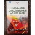 Pengembangan Kurikulum Pendidikan Agama Islam : Disekolah,Madrasah dan Perguruan Tinggi (1.T, 2.T, 3.T, 4.T, 5.T, 6.T)