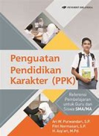 Penguatan pendidikan karakter (PPK) : Referensi pembelajaran untuk guru dan siswa SMA/MA