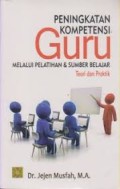 Peningkatan Kompetensi Guru Melalui Pelatihan dan Sumber Belajar Teori dan Praktek (1.T, 2.T, 3.T, 4.T, 5.T, 6.T)
