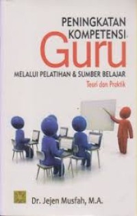 Peningkatan Kompetensi Guru Melalui Pelatihan dan Sumber Belajar Teori dan Praktek (1.T, 2.T, 3.T, 4.T, 5.T, 6.T)
