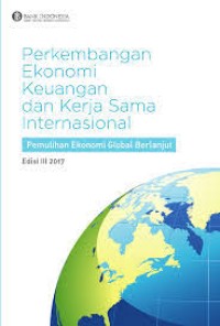 Perkembangan Ekonomi Keuangan Dan Kerjasama Internasional: Ekonomi Dunia Melemah