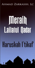 Meraih Lailatul Qadar, Haruskah I’tikaf? (E.H,E.A,E.P,E.M,E.T,E.B,E.G,E.U,E.K,E.I,E.E,E.S)