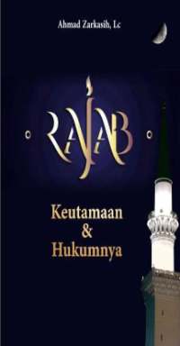 Rajab, Keutamaan & Hukumnya (E.H,E.A,E.P,E.M,E.T,E.B,E.G,E.U,E.K,E.I,E.E,E.S)
