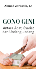 Gono-Gini, Antara Adat, Syariat dan Undang-Undang (E.H,E.A,E.P,E.M,E.T,E.B,E.G,E.U,E.K,E.I,E.E,E.S)