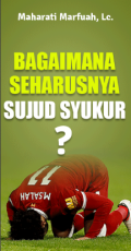 Bagaimana Seharusnya Sujud Syukur? (E.H,E.A,E.P,E.M,E.T,E.B,E.G,E.U,E.K,E.I,E.E,E.S)