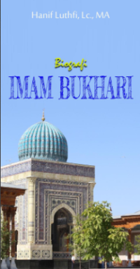 Biografi Imam Bukhari (1.S, 2.S, 1.T, 2.T, 3.T, 4.T, 5.T, 6.T, 1.U, 2.U, 1.E, 2.E)