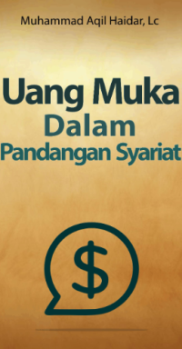 Uang Muka dalam Pandangan Syariah(E.H,E.A,E.E,E.S)