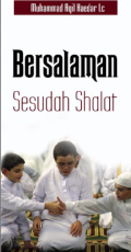 Bersalaman Setelah Shalat (E.H,E.A,E.P,E.M,E.T,E.B,E.G,E.U,E.K,E.I,E.E,E.S)