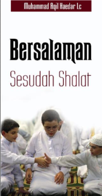 Bersalaman Setelah Shalat (E.H,E.A,E.P,E.M,E.T,E.B,E.G,E.U,E.K,E.I,E.E,E.S)