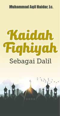 Kaidah Fiqhiyah Sebagai Dalil (E.H,E.A,E.P,E.E,E.S)