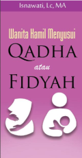 Wanita Hamil Atau Menyusui,Qadha Atau Fidyah? (E.H,E.A,E.P)