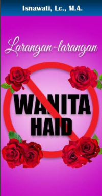 Larangan Wanita Haidh (E.H,E.A,E.P,E.M,E.T,E.B,E.G,E.U,E.K,E.I,E.E,E.S)