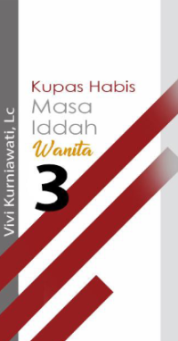 Kupas Habis Masa Iddah Wanita (3) (E.H,E.A,E.P,E.M,E.T,E.B,E.G,E.U,E.K,E.I,E.E,E.S)