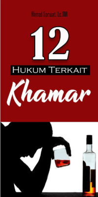 12 Hukum Terkait Khamar (E.H, E.A, E.P, E.M, E.T, E.B, E.G, E.U, E.K, E.I, E.E, E.S)