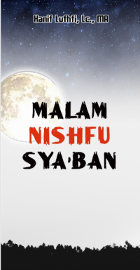 Malam Nishfu Sya’ban (E.H, E.A, E.P, E.M, E.T, E.B, E.G, E.U, E.K, E.I, E.E, E.S)