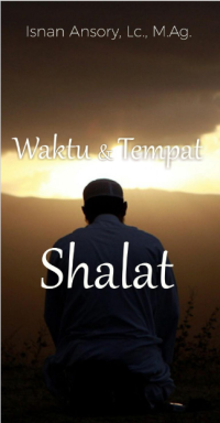 Tempat dan Waktu Shalat (E.H, E.A, E.P, E.M, E.T, E.B, E.G, E.U, E.K, E.I, E.E, E.S)