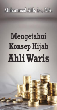Mengetahui Konsep Hijab Ahli Waris (E.H, E.A, E.P, E.I, E.E, E.S)