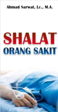 Shalat Orang Sakit (E.H,E.A,E.Y,E.P,E.M,E.T,E.B,E.G,E.U,E.K,E.I,E.N,E.R,E.E,E.S)