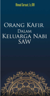 Orang Kafir Dalam Keluarga Nabi SAW 
(E.H,E.A,E.Y,E.P,E.M,E.T,E.B,E.G,E.U,E.K,E.I,E.N,E.R,E.E,E.S)