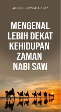 Mengenal Lebih Dekat Kehidupan Zaman Nabi SAW (E.H, E.A, E.Y, E.P, E.M, E.T, E.B,  E.G, E.U, E.K, E.I, E.N, E.R, E.E, E.S)