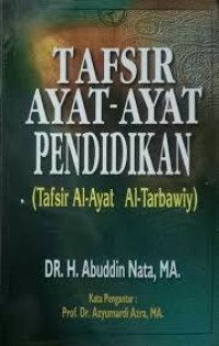 Tafsir Ayat-ayat Pendidikan (Tafsir Al-Ayat Al-Tarbawiy)((1T, 2.T, 3.T, 4.T, 5.T, 6.T)