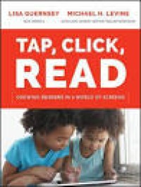 Tap, Click,Read: Growing Readers In A Word Of Screens (5.T, 6.T)                                                             ``