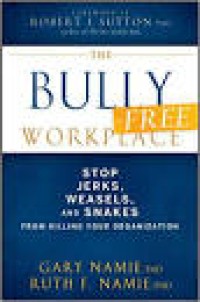 The Bully-Free Workplace (1.S,2.S,1.T,5.T,6.T)