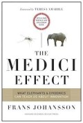 The Medici Effect: What Elephants And Epidemics Can Teach Us About Innovation