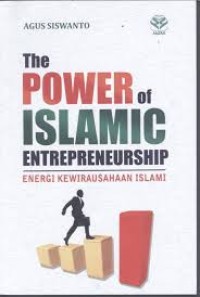 The Power Of Islamic Entrepreneurship: Energi Kewirausahaan Islami (1.E, 2.E)