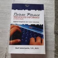 Tindak Pidana Teknologi Informasi (Cybercrime): Urgensi Pengaturan Dan Celah Hukumnya (2.S)