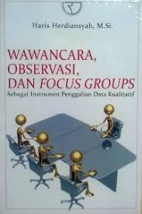 Wawancara, observasi, dan focus groups : Sebagai instrumen penggalian data kualitatif