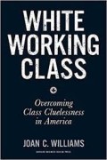White Working Class: Overcoming Class Cluelessness In America
