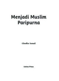 Menjadi Muslim Paripurna (E.H,E.A,E.P,E.M,E.T,E.B,E.G,E.U,E.K,E.I,E.E,E.S)