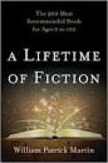 A Lifetime Of Fiction: The 500 Most Recommended Reads For Ages 2 to 102 (3.T, 5.T,6.T)