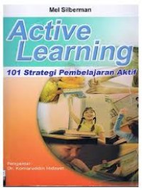 Active Learning : 101 strategi untuk mengajar secara aktif