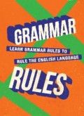GRAMMAR RULES: LEARN GRAMMAR RULES TO RULE THE ENGLISH LANGUAGE (E.H,E.A,E.P,E.M,E.T,E.B,E.G,E.U,E.K,E.I,E.E,E.S)