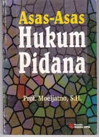 Azas-azas hukum pidana / Moeljatno