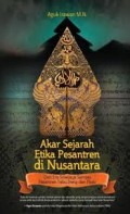 Akar Sejarah Etika Pesantren di Nusantara (1.U)