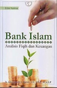 Bank islam : Analisis fiqih dan keuangan