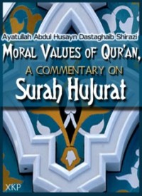 MORAL VALUES OF QURÁN, A COMMENTARY ON SURAH AL-HUJURAT (E.H,E.A,E.P,E.M,E.T,E.B,E.G,E.U,E.K,E.I,E.E,E.S)