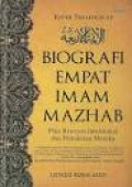 Kitab Terlengkap Biografi Empat Imam Mazhab: Plus Riwayat Intelektual dan Pemikiran Mereka