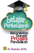 Belajar & Pembelajaran: Berorientasi Standar Proses Pendidikan