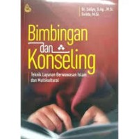 Bimbingan Dan Konseling: Teknik Layanan Berwawasan Islam Dan Multikultural (1.T, 2.T, 3.T, 4.T, 5.T, 6.T, 3.U)