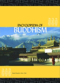 Encyclopedia of Buddhism (E.H,E.A,E.P,E.M,E.T,E.B,E.G,E.U,E.K,E.I,E.E,E.S)