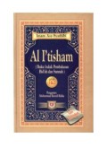 Al I'tisham: Buku Induk Pembahasan Bidáh dan Sunnah (E.H,E.A,E.P,E.M,E.T,E.B,E.G,E.U,E.K,E.I,E.E,E.S)