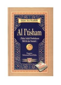 Al I'tisham: Buku Induk Pembahasan Bidáh dan Sunnah (E.H,E.A,E.P,E.M,E.T,E.B,E.G,E.U,E.K,E.I,E.E,E.S)