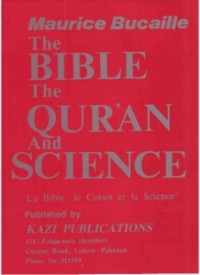 THE BIBLE,THE QUR'AN AND SCIENCE (E.H,E.A,E.P,E.M,E.T,E.B,E.G,E.U,E.K,E.I,E.E,E.S)